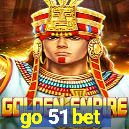 go 51 bet